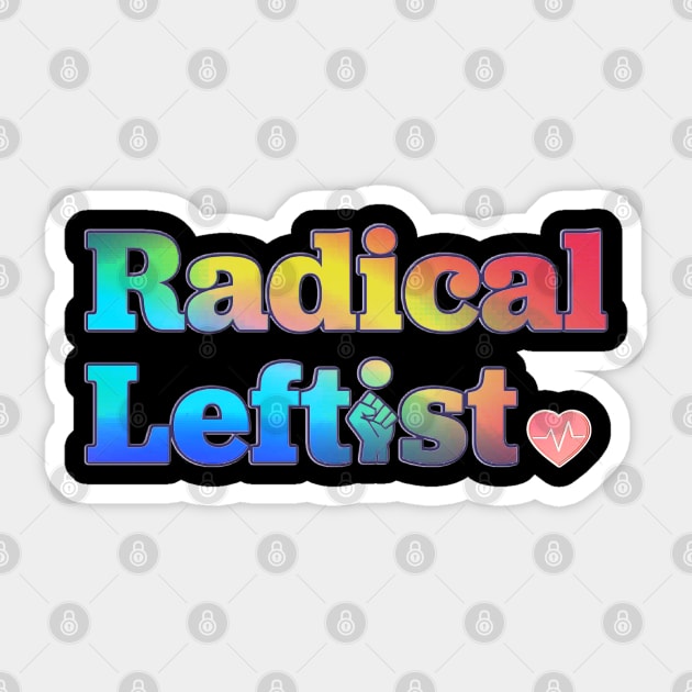 Radical Leftist Sticker by Shelly’s